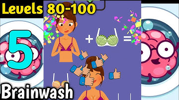 *brainwash* level 80 81 82 83 84 85 86 87 88 89 90 91 92 93 94 95 96 97 98 99 100 gameplay