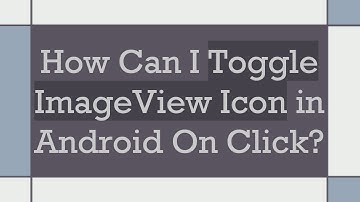 How Can I Toggle ImageView Icon in Android On Click?