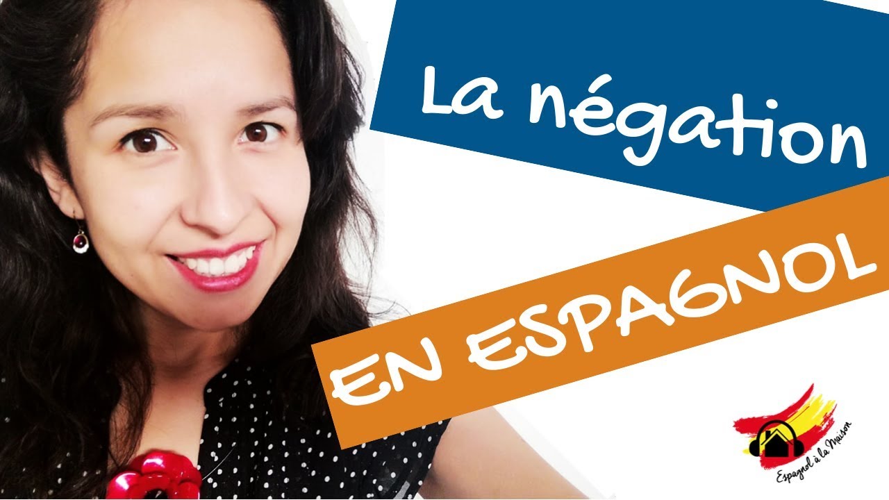 La négation en ESPAGNOL | Espagnol à la Maison - YouTube