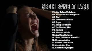 Sedih Banget Lagu 2023 💔Lagu Enak Didengar Saat Santai dan Kerja | Lagu Galau Akustik Indonesia