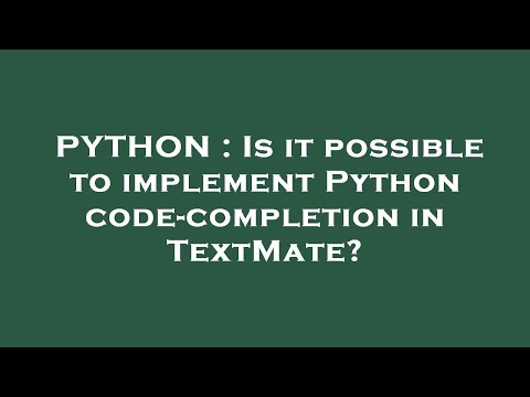PYTHON : Is it possible to implement Python code-completion in TextMate?