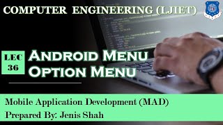 Lec-36_Menus in Android - Option Menu | Mobile Application Development | Computer Engineering