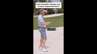 Luke Donald's Simple Way To Beat Sloped Bunkers