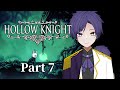 NEW LANDS AND NEW ABILITIES | Hollow Knight Part 7 | Shuya Yunagi Highlights