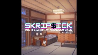 Isha - SKRIPSICK (ft. @sugengberadab )