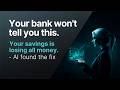 Your bank won't tell you this. Your savings is losing money — AI found the fix