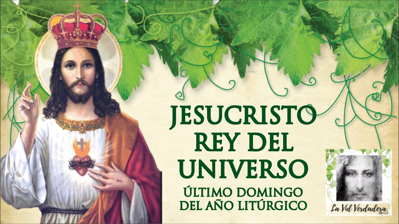 JESUCRISTO REY DEL UNIVERSO, SOLEMNIDAD HOY DOMINGO 26 DE NOVIEMBRE ...