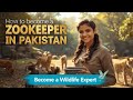 How to Become a Zookeeper in Pakistan | Career, Salary & Skills
