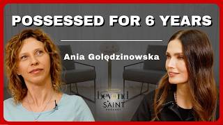 Ep.27 - Possessed For 6 Years with Ania Golędzinowska | Beyond Saint