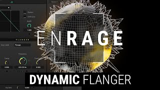 ENRAGE | Tutorial | Dynamic Flanger