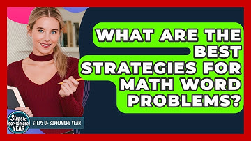 What Are The Best Strategies For Math Word Problems? - Steps to Sophomore Year