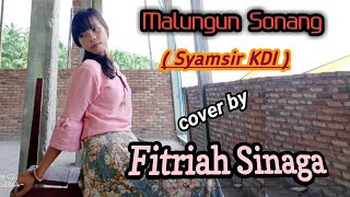 Malungun Sonang || Syamsir KDI || cover by Fitriah Sinaga