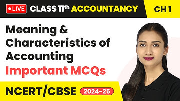 Meaning & Characteristics of Accounting & Important MCQs | Class 11 Accountancy Chapter 1 #live