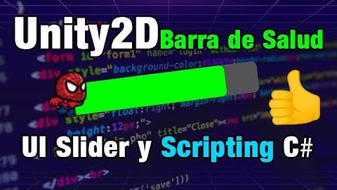 Crea una Barra de Salud para el Personaje con Unity 2D UI Slider con Scripting C#