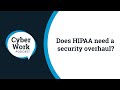 Does HIPAA need a security overhaul? | Cyber Work Podcast