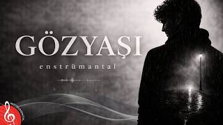 Gözyaşi ♫ Duygusal Fon Müziği (Enstrümantal)