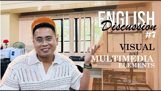 ENGLISH DISCUSSION #7 - VISUAL AND MULTIMEDIA ELEMENTS