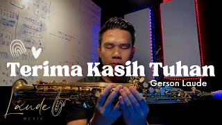 Musik Intrumental Saat Teduh - Terima Kasih Tuhan | Saxophone Cover by Gerson Laude