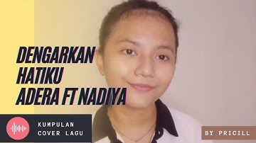Dengarkan Hatiku - Adera ft. Nadiya Rawil cover by Pricill