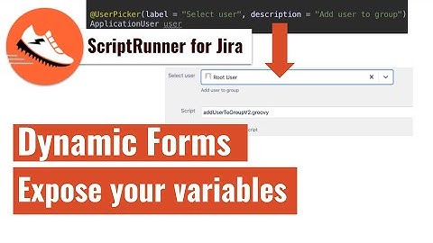 ScriptRunner for Jira - Dynamic forms  Expose your variable in forms