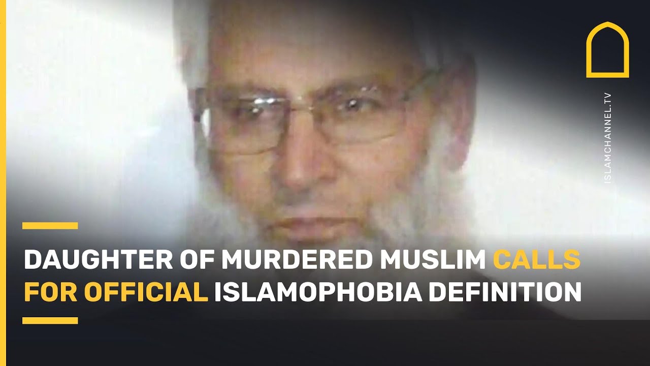 Daughter of murdered Muslim man CALLS FOR OFFICIAL Islamophobia definition | Islam Channel