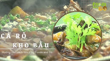 Cách làm cá rô kho bầu đậm đà món ngon quê nhà – by Foods and Go