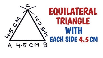 How to draw an equilateral triangle with side 4.5 cm