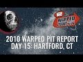2010 Warped Pit Report: Day 15 - Hartford, CT
