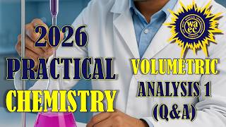 2026 WAEC Chemistry Practical | Volumetric Analysis | REAL QUESTIONS (Episode 1)