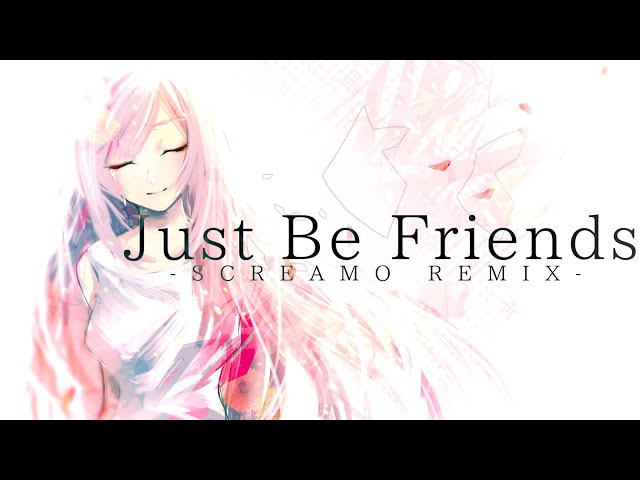 Just Be Friends -SCREAMO REMIX- feat.Megurine Luka / ShotenTaro