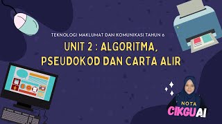 (TMK TAHUN 6) UNIT 2 : ALGORITMA, PSEUDOKOD DAN CARTA ALIR