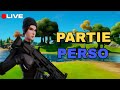 🔴LIVE FORTNITE fr PARTIE PERSO PP🏆