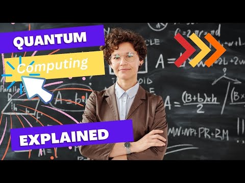 Quantum Computing Explained.