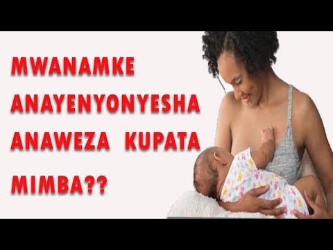 Video: Msichana anaweza kunyonyesha lini?