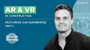 Episode 3 - AR & VR In Construction: How can we adopt it? Feat. Dan Bambridge at Unity 3D