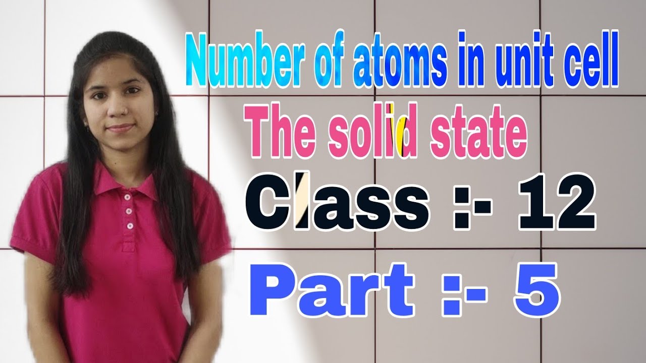 number of atoms in a unit cell | the solid state | part 5 | chapter 1 ...