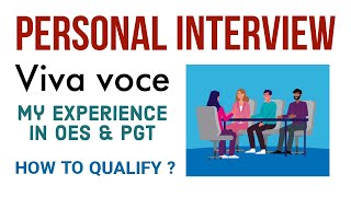 PERSONAL INTERVIEW | VIVA VOCE | HOW TO QUALIFY | MY EXPERIENCE | IMPORTANCE OF ENGLISH | OCS | PGT