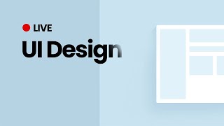 Live UI Design from Scratch in Figma