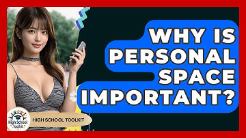 Why Is Personal Space Important? - High School Toolkit