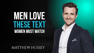 4 Texts That Make Men OBSESSED With You | Matthew Hussey