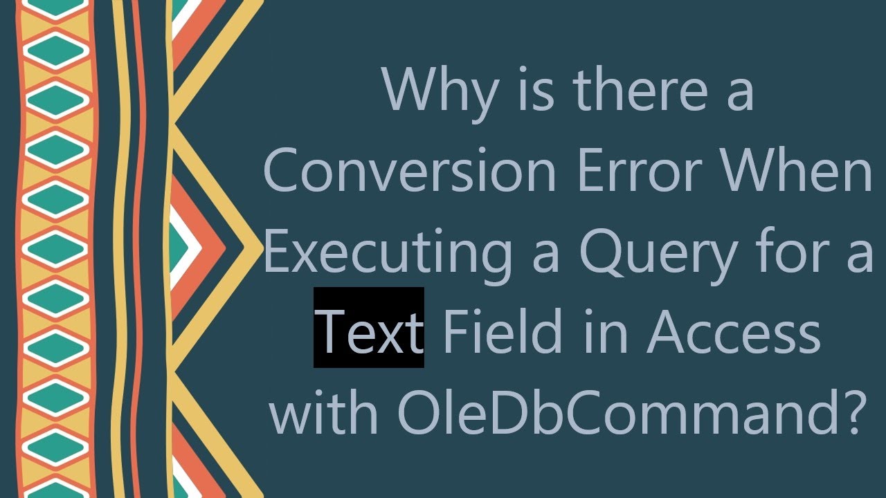Why is there a Conversion Error When Executing a Query for a Text Field in Access with OleDbCommand?