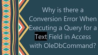 Why is there a Conversion Error When Executing a Query for a Text Field in Access with OleDbCommand
