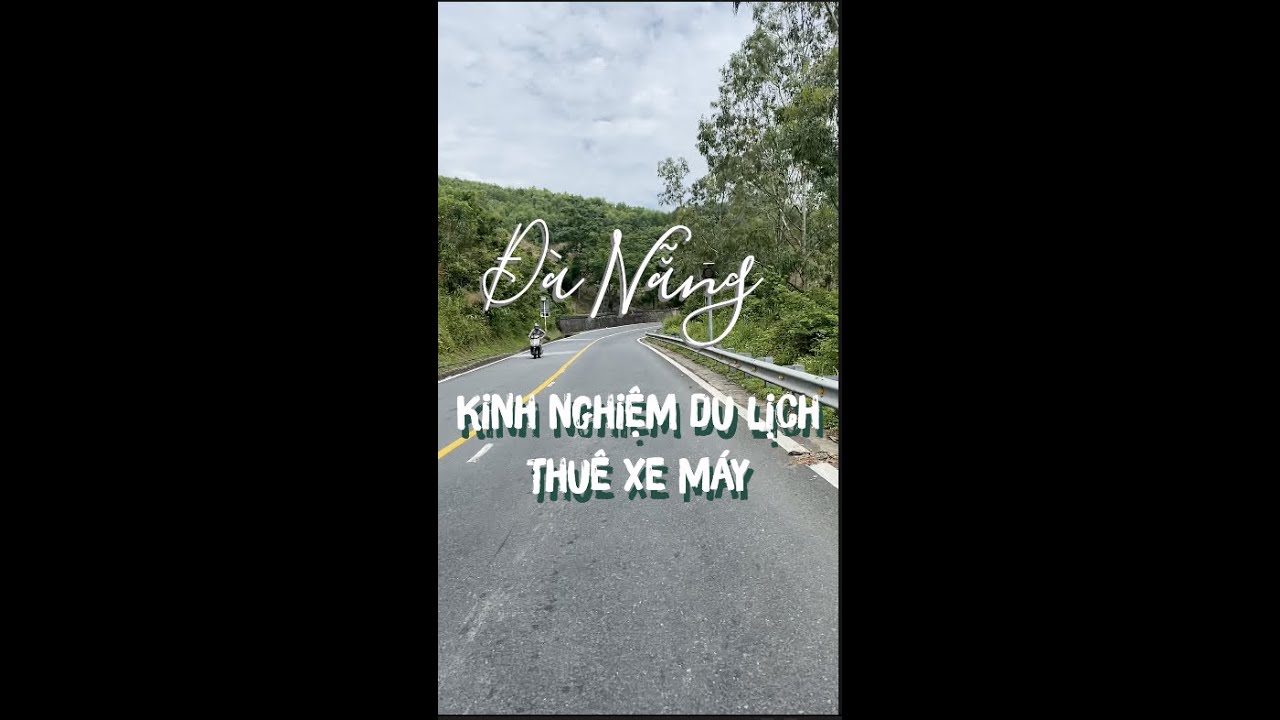 Kinh nghiệm thuê xe máy du lịch ở Đà Nẵng [ Review... - youtube