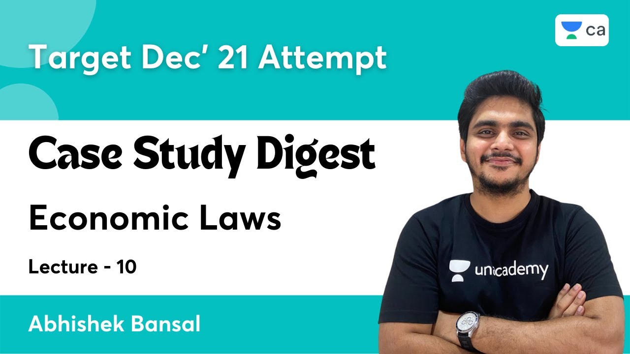 Economic Laws Revision | Case Study Digest | L10 | Target CA Final Dec'21 Attempt | Abhishek Bansal