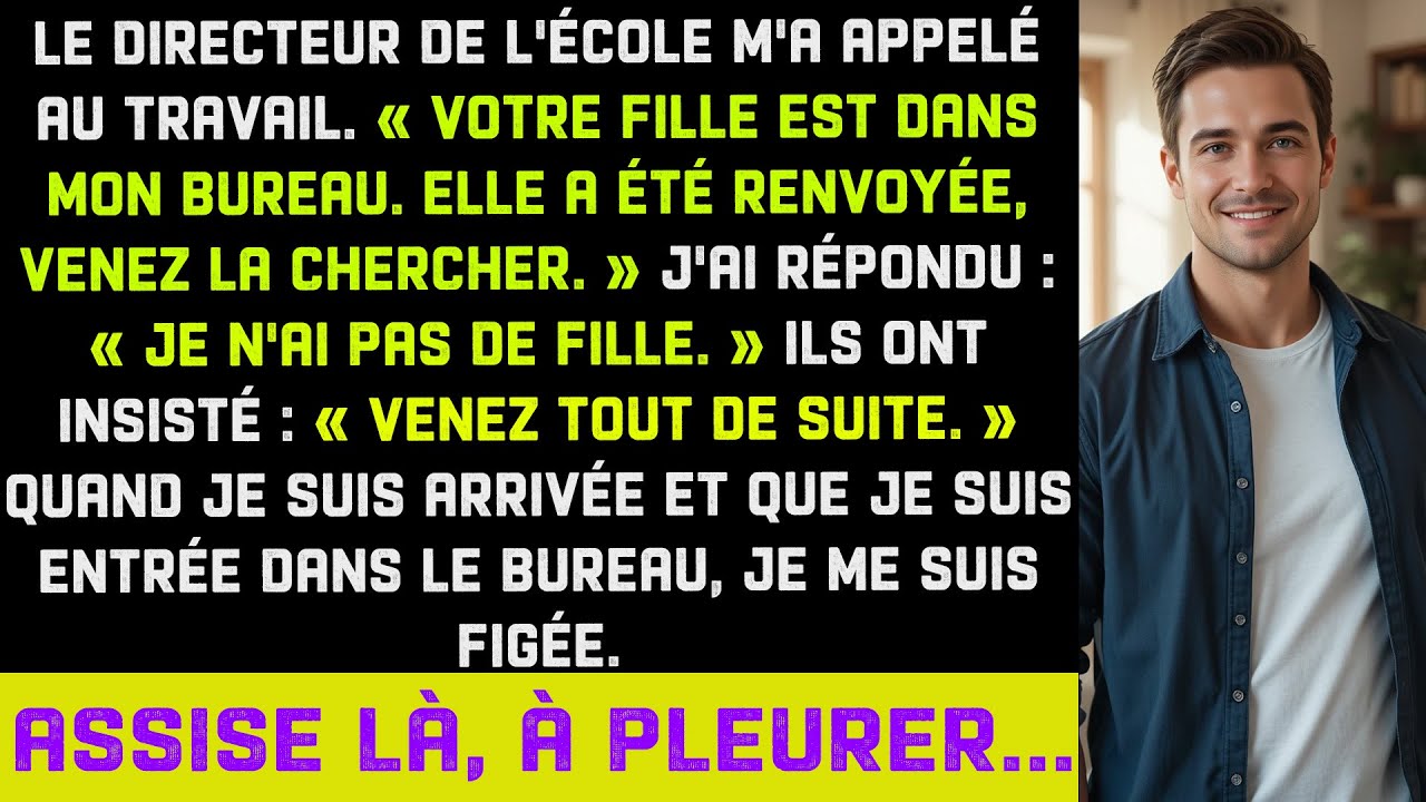 Le directeur a appelé au sujet de ma fille renvoyée... Je n'ai pas d'enfants.