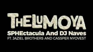 Thelumoya - Spectacula & DJ Naves Ft. Jaziel Brothers & Cassper Nyovest