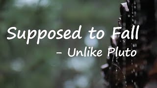 Unlike Pluto – Supposed to Fall Lyrics