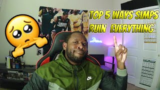 Top 5 ways Simps ruin everything