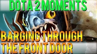 Dota 2 Moments - Barging Through the Front Door