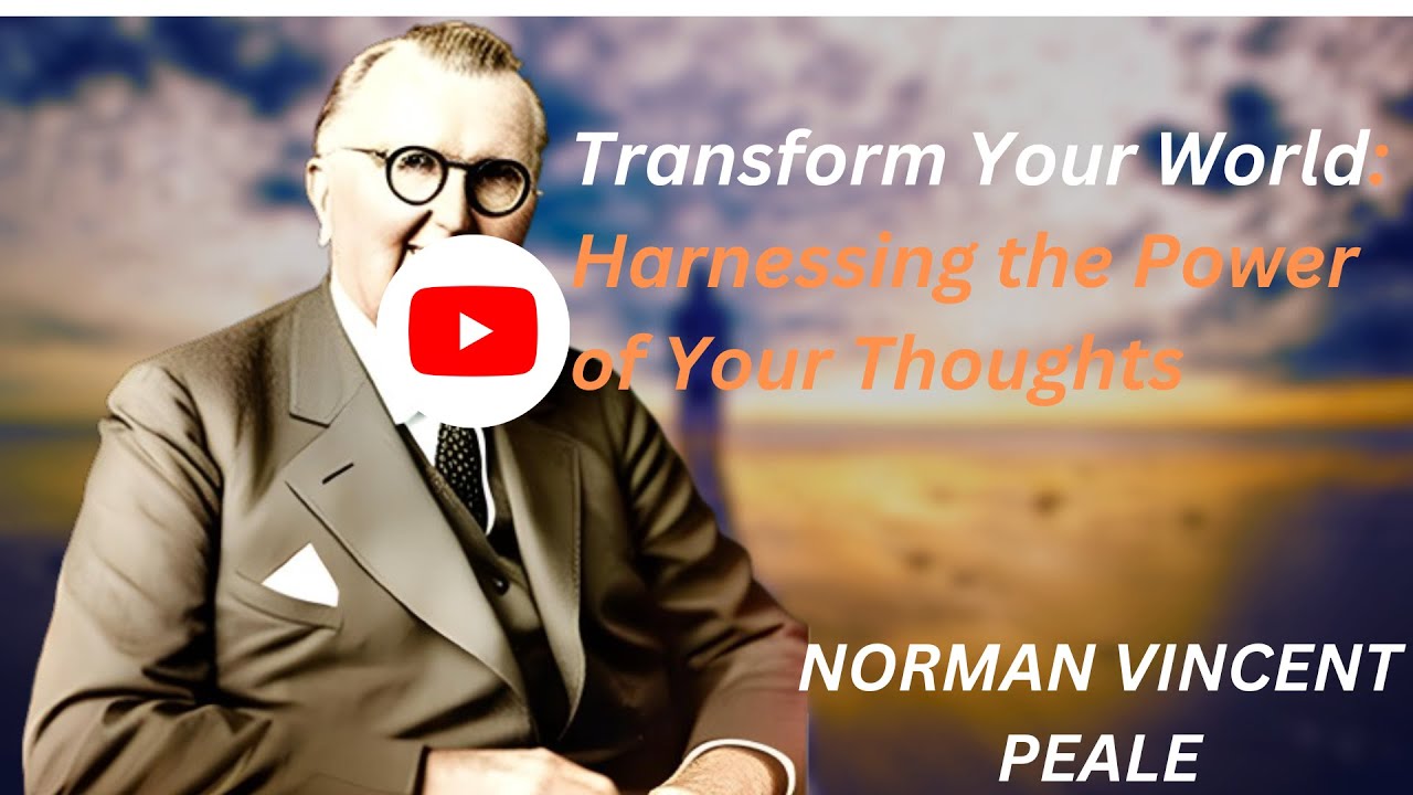 "Transform Your World: Harnessing the Power of Your Thoughts" - YouTube